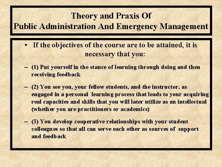 Theory and Praxis Of Public Administration And Emergency Management • If the objectives of