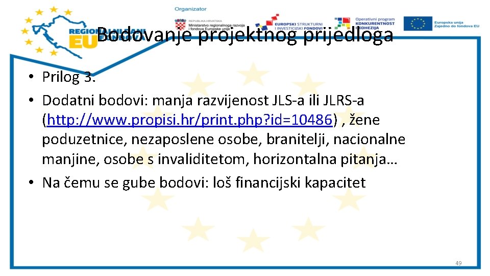 Bodovanje projektnog prijedloga • Prilog 3. • Dodatni bodovi: manja razvijenost JLS-a ili JLRS-a