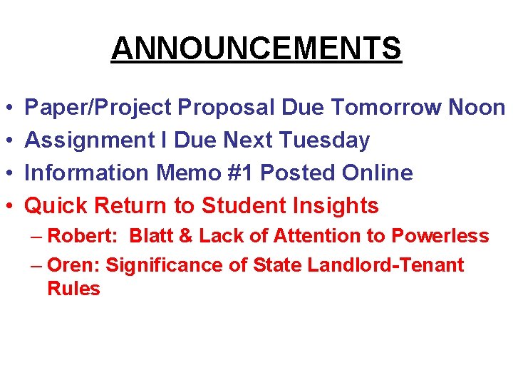 ANNOUNCEMENTS • • Paper/Project Proposal Due Tomorrow Noon Assignment I Due Next Tuesday Information