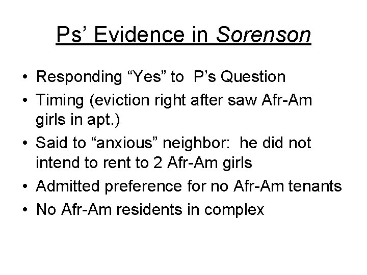 Ps’ Evidence in Sorenson • Responding “Yes” to P’s Question • Timing (eviction right