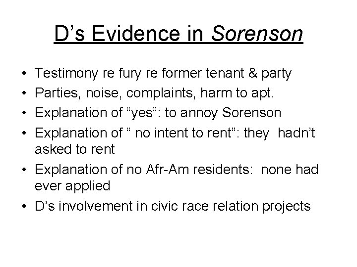 D’s Evidence in Sorenson • • Testimony re fury re former tenant & party