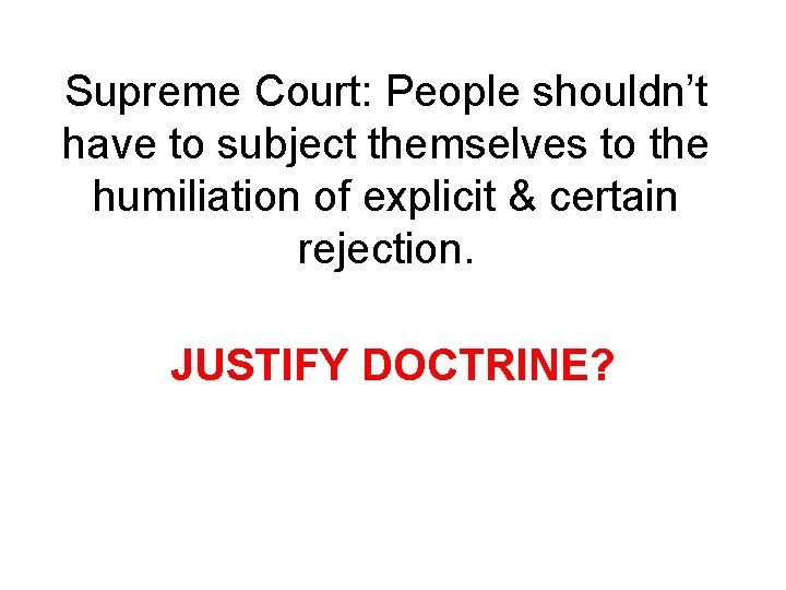 Supreme Court: People shouldn’t have to subject themselves to the humiliation of explicit &