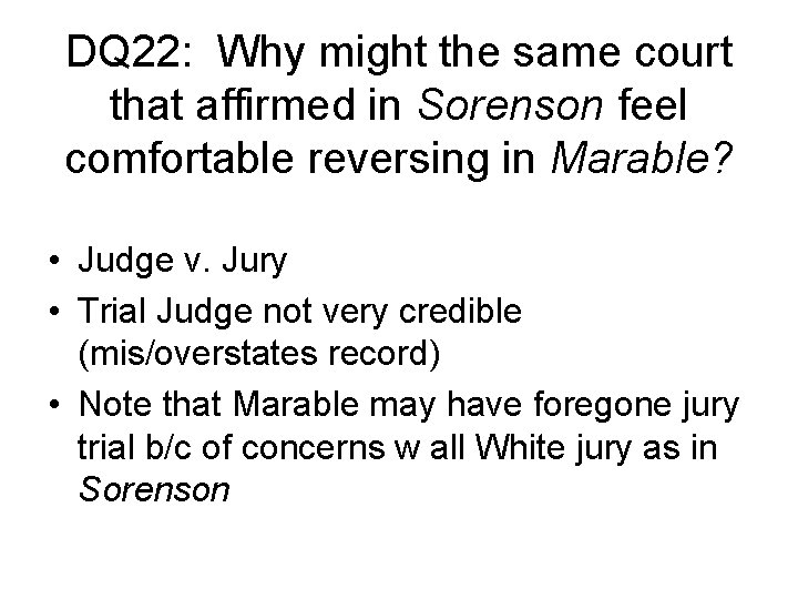 DQ 22: Why might the same court that affirmed in Sorenson feel comfortable reversing