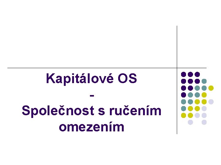 Kapitálové OS Společnost s ručením omezením 