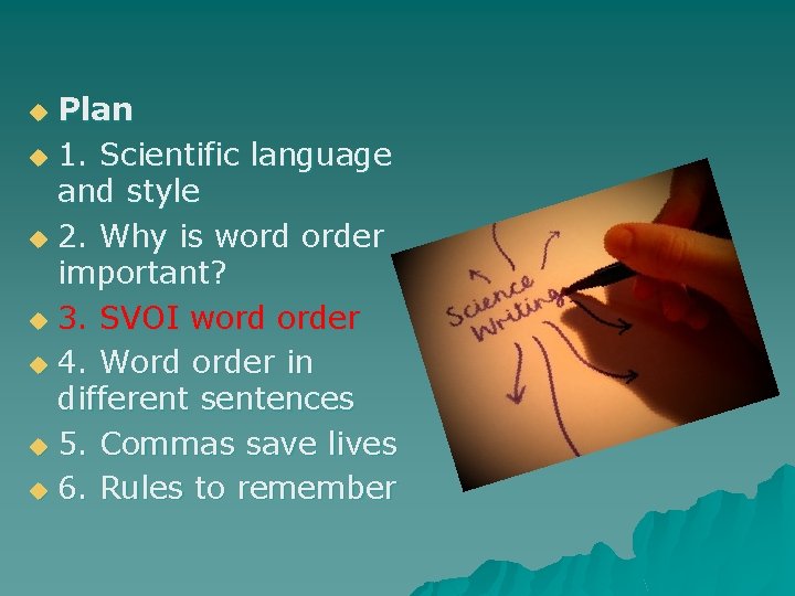 Plan u 1. Scientific language and style u 2. Why is word order important?