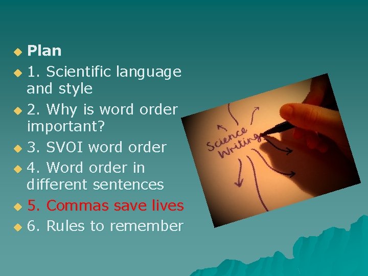 Plan u 1. Scientific language and style u 2. Why is word order important?