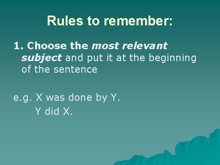 Rules to remember: 1. Choose the most relevant subject and put it at the