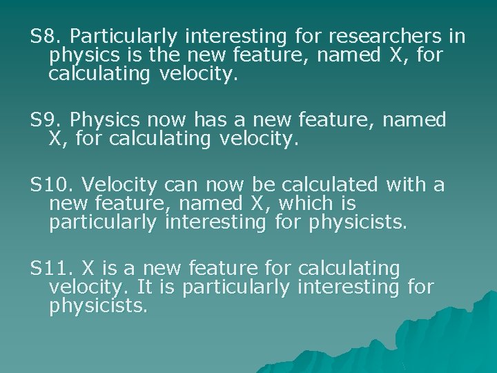S 8. Particularly interesting for researchers in physics is the new feature, named X,