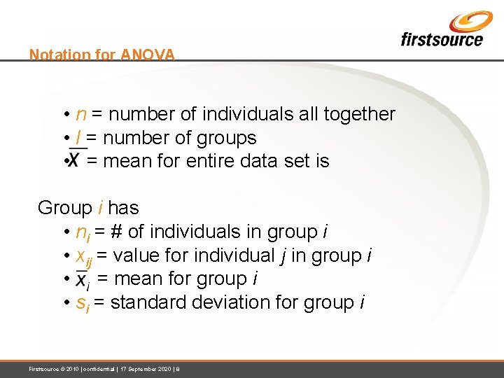 Notation for ANOVA • n = number of individuals all together • I =