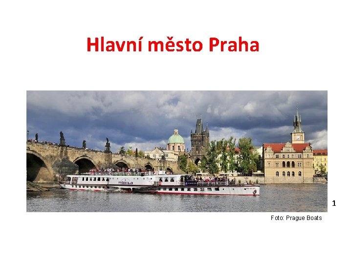 Hlavní město Praha 1 Foto: Prague Boats 