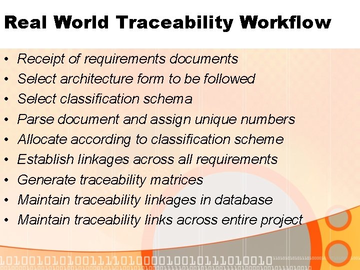 Real World Traceability Workflow • • • Receipt of requirements documents Select architecture form
