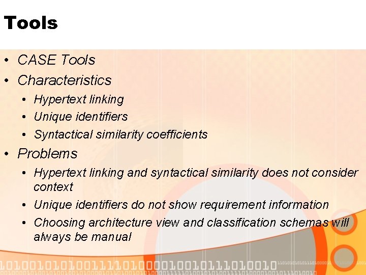 Tools • CASE Tools • Characteristics • Hypertext linking • Unique identifiers • Syntactical