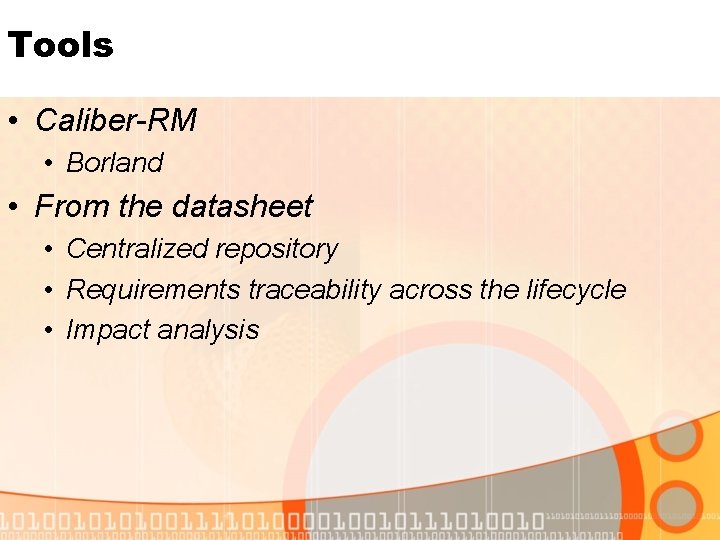 Tools • Caliber-RM • Borland • From the datasheet • Centralized repository • Requirements