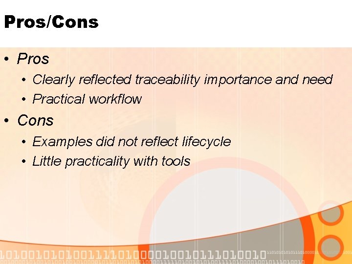 Pros/Cons • Pros • Clearly reflected traceability importance and need • Practical workflow •