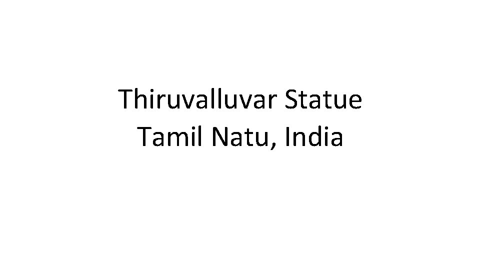 Thiruvalluvar Statue Tamil Natu, India 