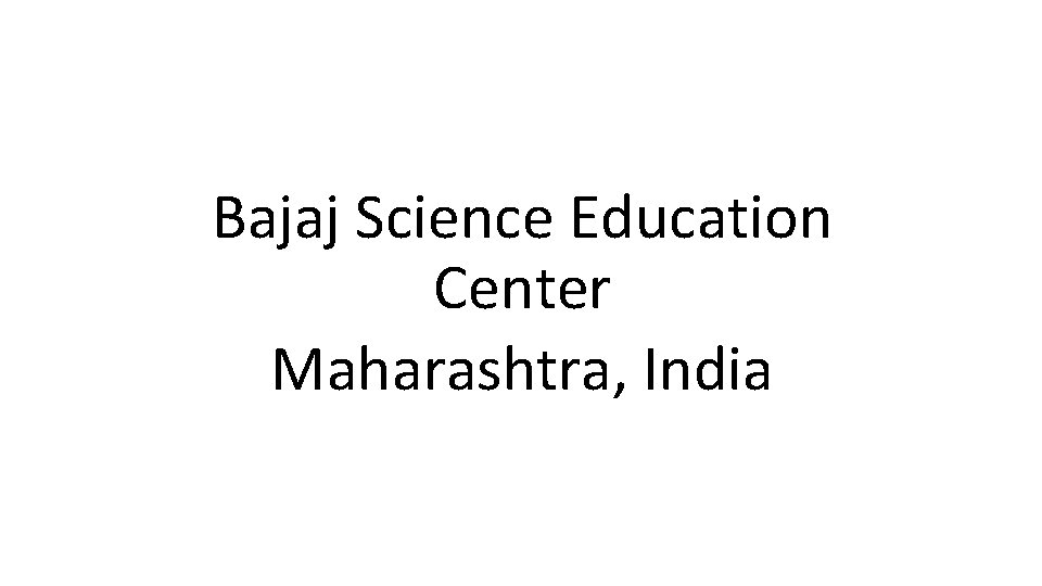 Bajaj Science Education Center Maharashtra, India 