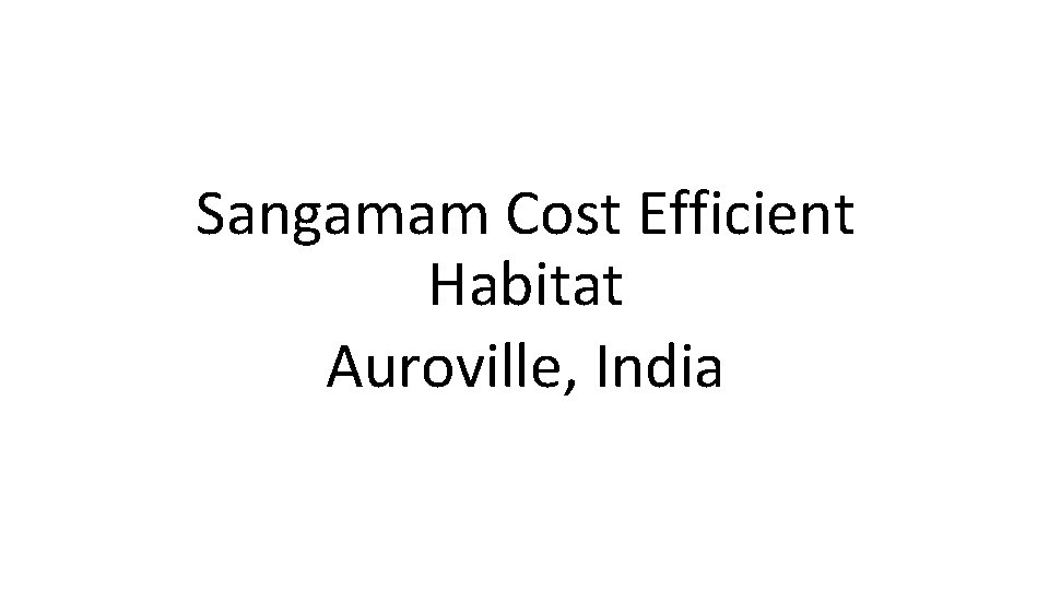 Sangamam Cost Efficient Habitat Auroville, India 