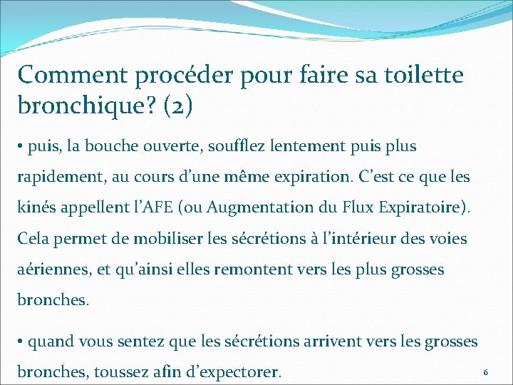 Comment procéder pour faire sa toilette bronchique? (2) • puis, la bouche ouverte, soufflez