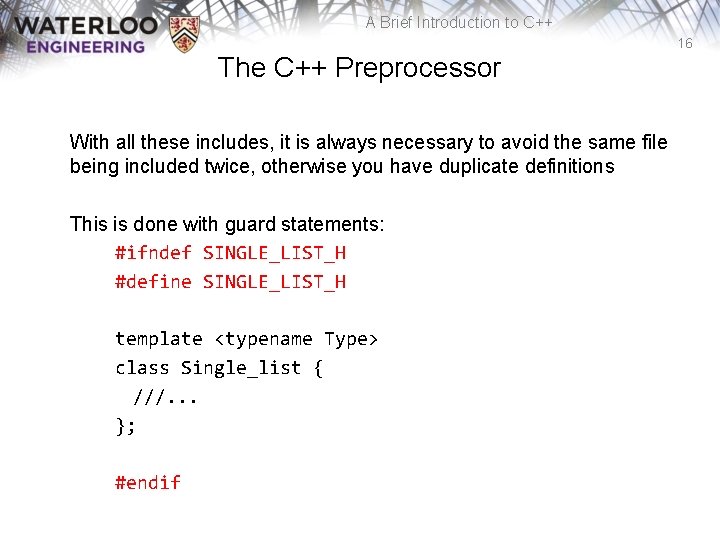 A Brief Introduction to C++ 16 The C++ Preprocessor With all these includes, it