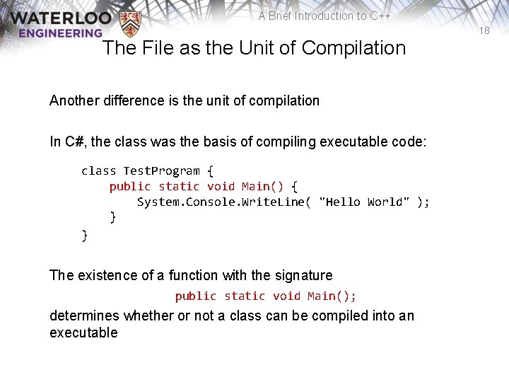 A Brief Introduction to C++ 18 The File as the Unit of Compilation Another