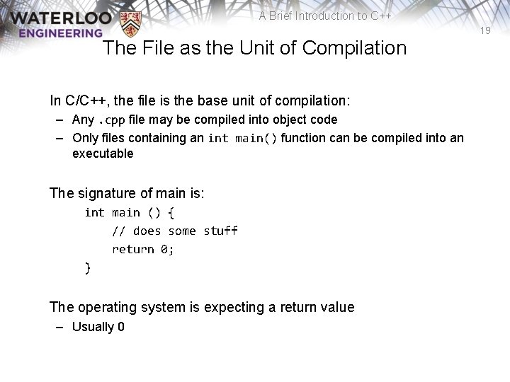 A Brief Introduction to C++ 19 The File as the Unit of Compilation In