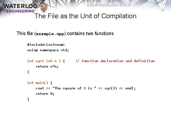 A Brief Introduction to C++ 20 The File as the Unit of Compilation This