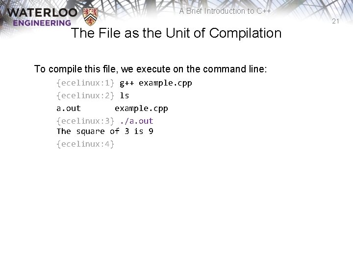 A Brief Introduction to C++ 21 The File as the Unit of Compilation To