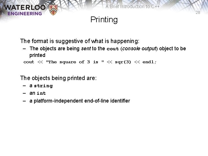 A Brief Introduction to C++ 28 Printing The format is suggestive of what is