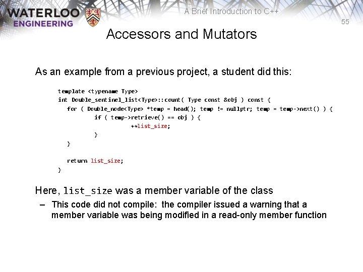 A Brief Introduction to C++ 55 Accessors and Mutators As an example from a