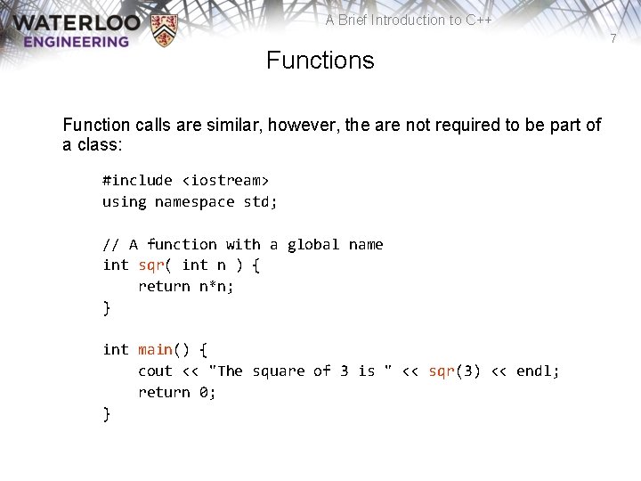 A Brief Introduction to C++ 7 Functions Function calls are similar, however, the are