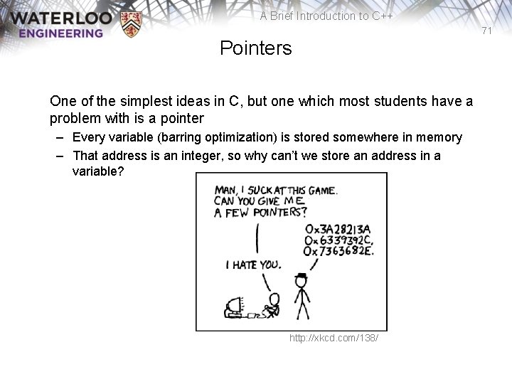 A Brief Introduction to C++ 71 Pointers One of the simplest ideas in C,