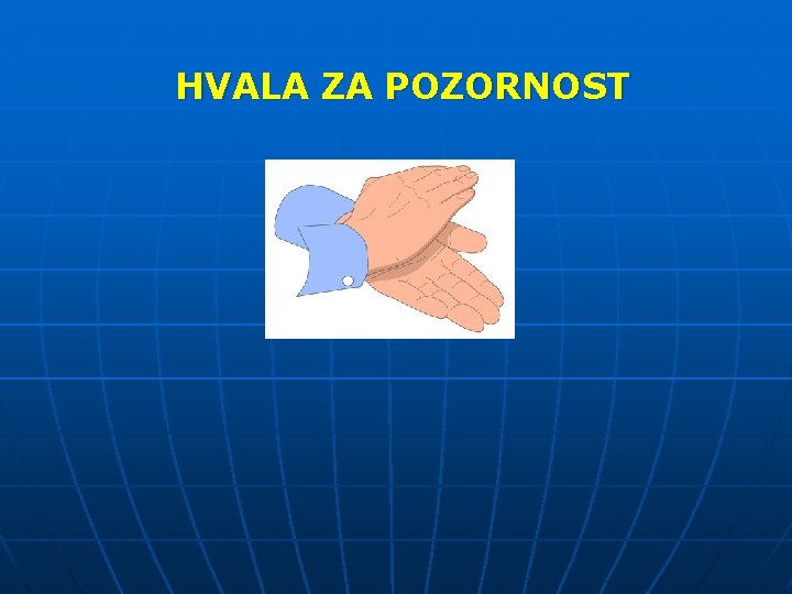 HVALA ZA POZORNOST 