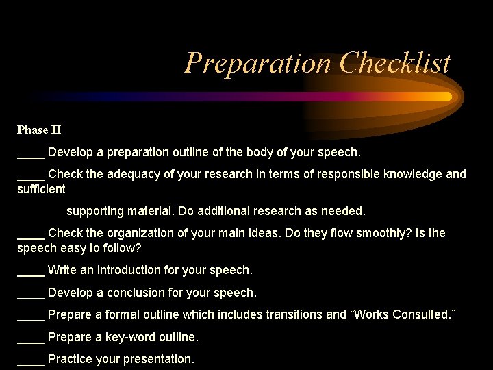 Preparation Checklist Phase II ____ Develop a preparation outline of the body of your