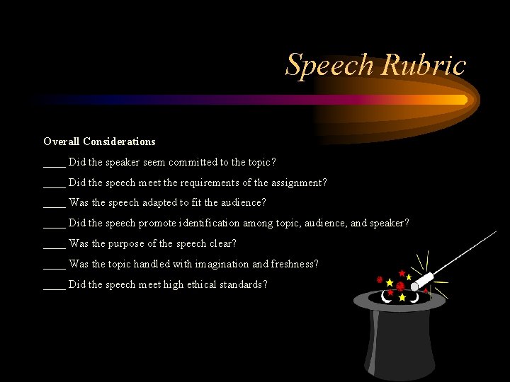 Speech Rubric Overall Considerations ____ Did the speaker seem committed to the topic? ____