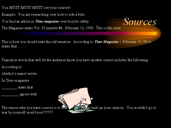 You MUST cite your sources! Example: You are researching over how to ride a