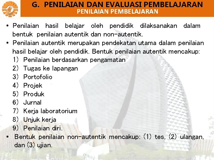 G. PENILAIAN DAN EVALUASI PEMBELAJARAN PENILAIAN PEMBELAJARAN • Penilaian hasil belajar oleh pendidik dilaksanakan