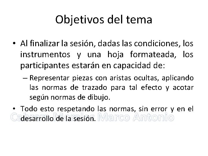 Objetivos del tema • Al finalizar la sesión, dadas las condiciones, los instrumentos y Objetivos del tema • Al finalizar la sesión, dadas las condiciones, los instrumentos y