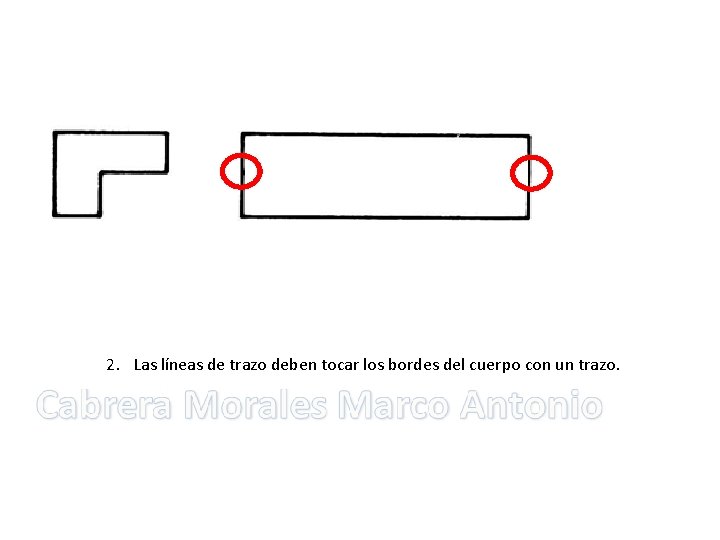 2. Las líneas de trazo deben tocar los bordes del cuerpo con un trazo. 2. Las líneas de trazo deben tocar los bordes del cuerpo con un trazo.