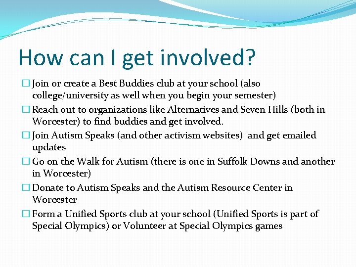 How can I get involved? � Join or create a Best Buddies club at