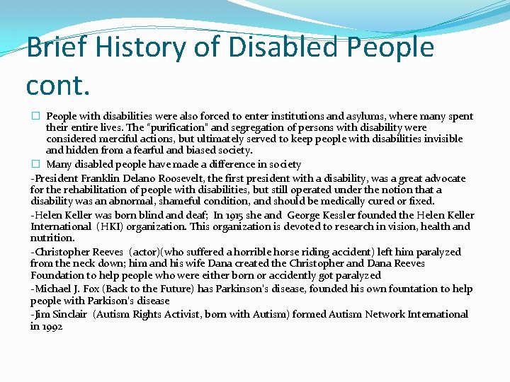 Brief History of Disabled People cont. � People with disabilities were also forced to