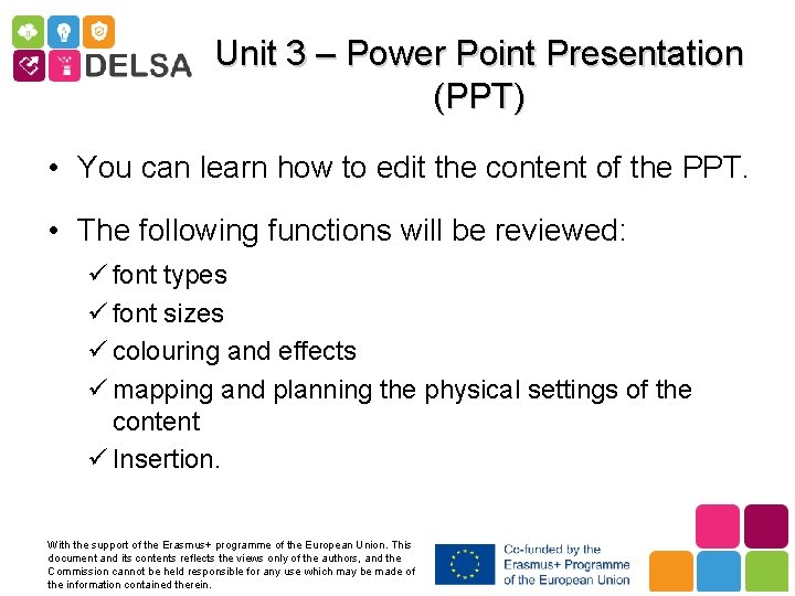 Unit 3 – Power Point Presentation (PPT) • You can learn how to edit