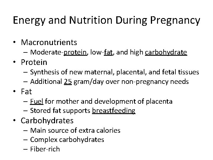 Energy and Nutrition During Pregnancy • Macronutrients – Moderate-protein, low-fat, and high carbohydrate •