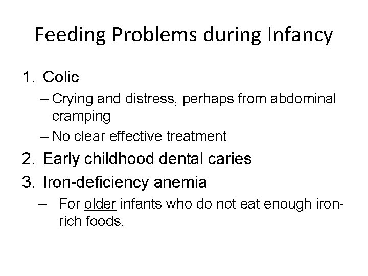 Feeding Problems during Infancy 1. Colic – Crying and distress, perhaps from abdominal cramping