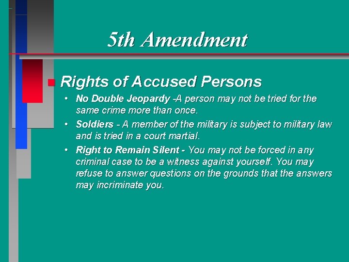 5 th Amendment n Rights of Accused Persons • No Double Jeopardy -A person