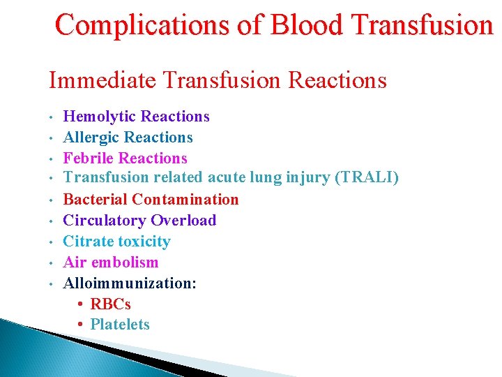 Complications of Blood Transfusion Immediate Transfusion Reactions • • • Hemolytic Reactions Allergic Reactions