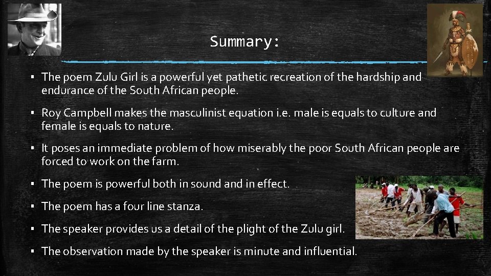 Summary: ▪ The poem Zulu Girl is a powerful yet pathetic recreation of the