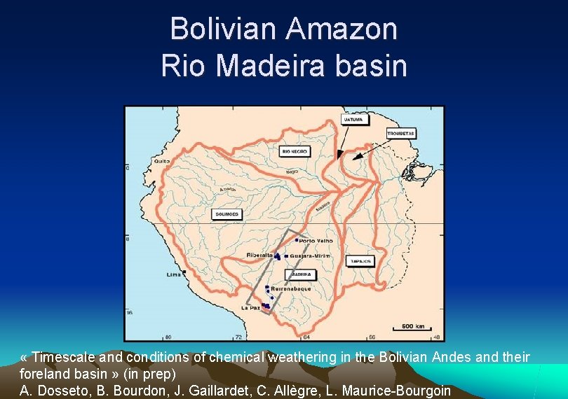Bolivian Amazon Rio Madeira basin « Timescale and conditions of chemical weathering in the