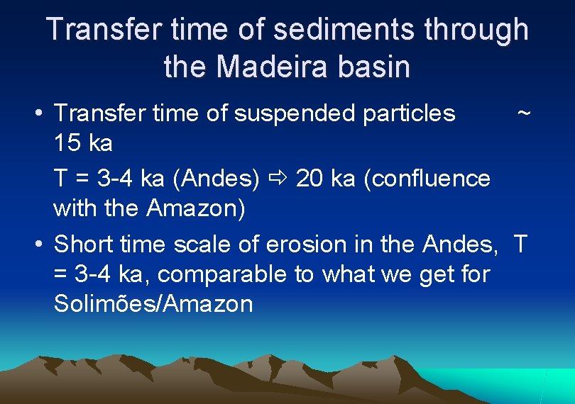 Transfer time of sediments through the Madeira basin • Transfer time of suspended particles