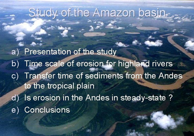 Study of the Amazon basin a) Presentation of the study b) Time scale of