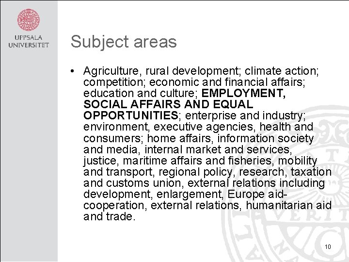 Subject areas • Agriculture, rural development; climate action; competition; economic and financial affairs; education